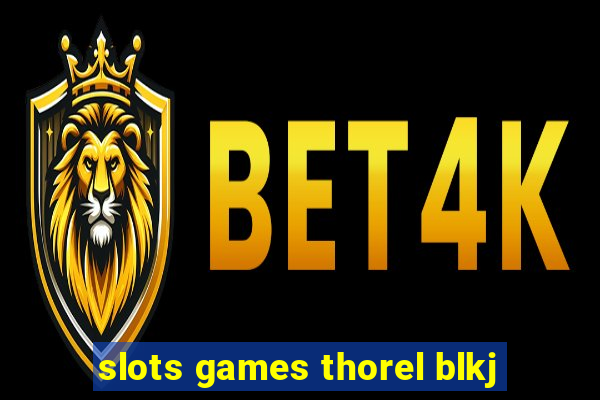 slots games thorel blkj