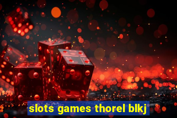 slots games thorel blkj