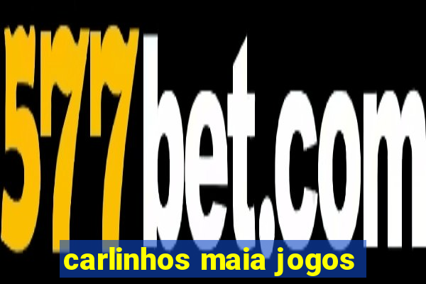 carlinhos maia jogos