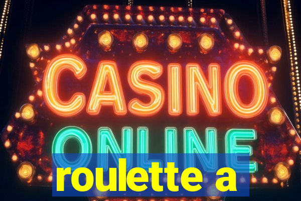 roulette a