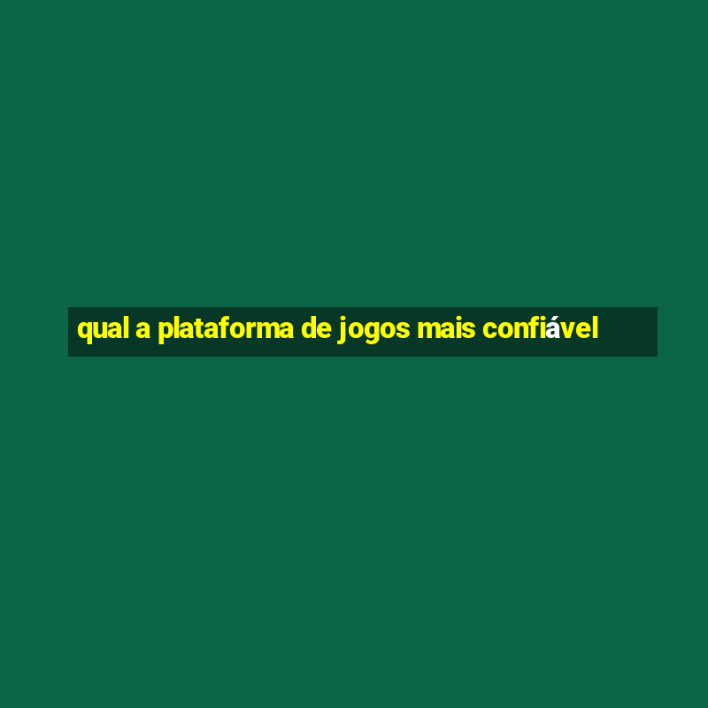 qual a plataforma de jogos mais confiável