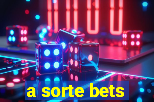 a sorte bets