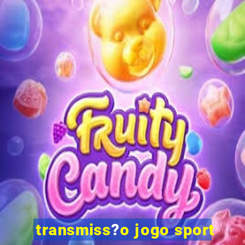 transmiss?o jogo sport