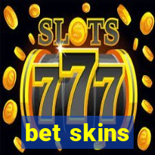 bet skins