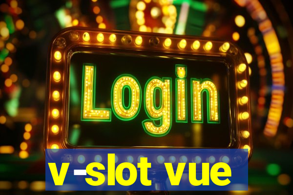 v-slot vue