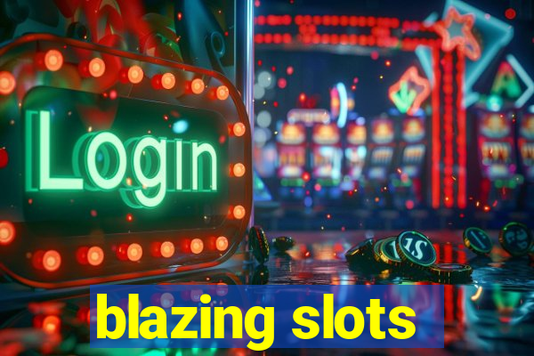 blazing slots