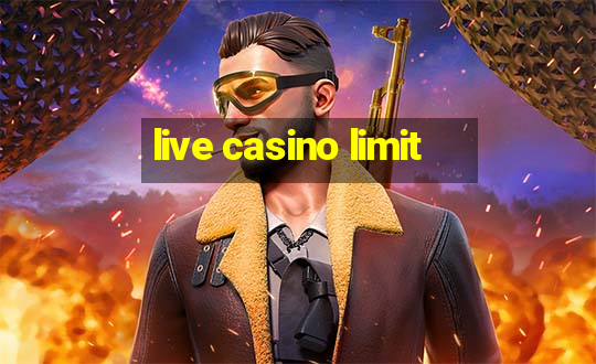 live casino limit