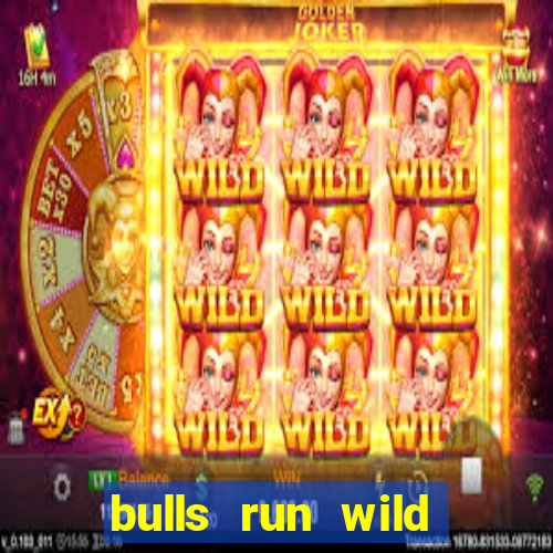 bulls run wild online slot