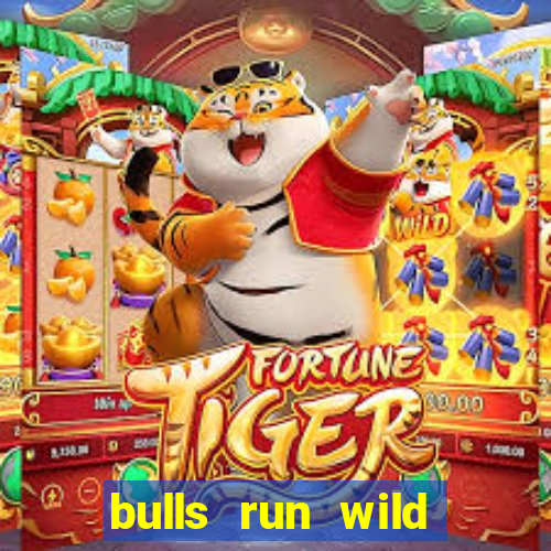 bulls run wild online slot