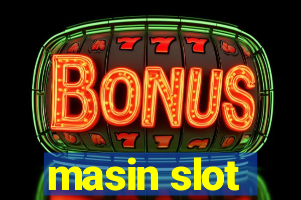 masin slot