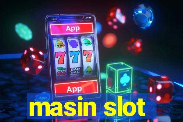 masin slot