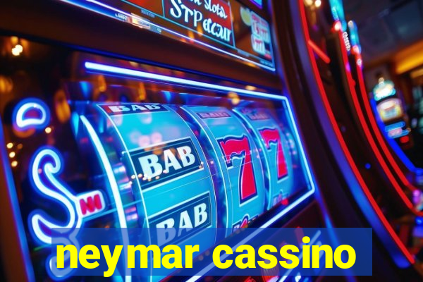 neymar cassino