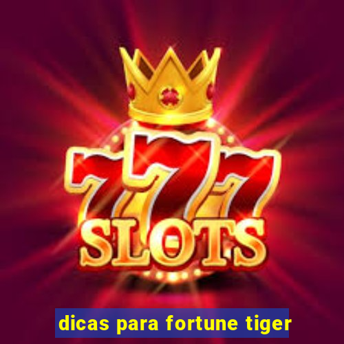 dicas para fortune tiger