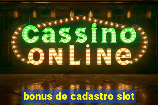 bonus de cadastro slot