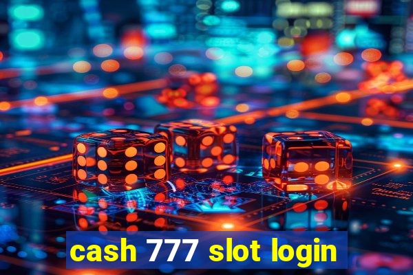 cash 777 slot login