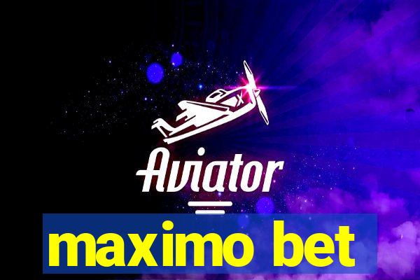 maximo bet