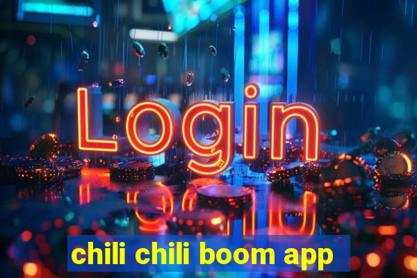 chili chili boom app