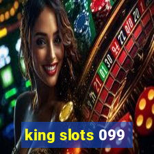 king slots 099