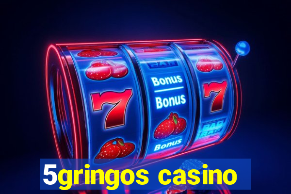 5gringos casino