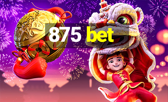 875 bet