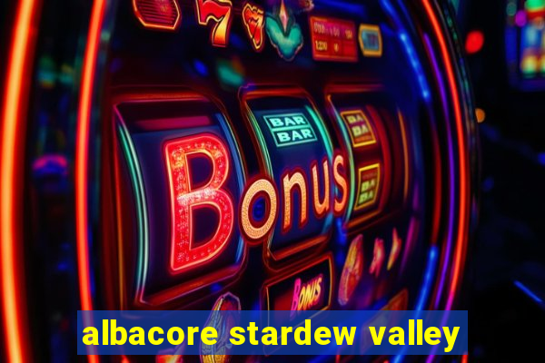 albacore stardew valley