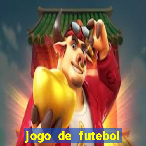 jogo de futebol para apostar