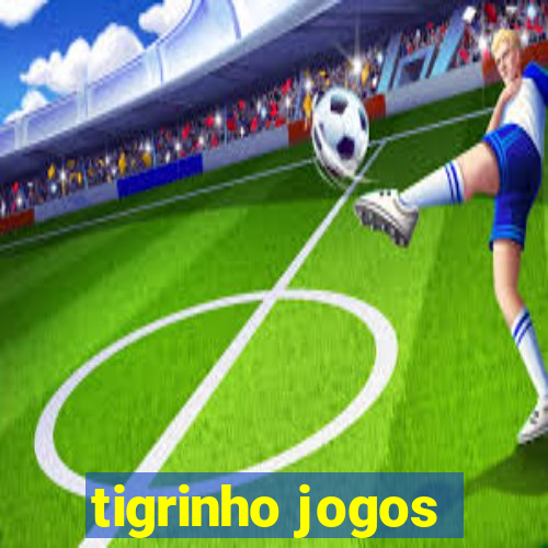 tigrinho jogos