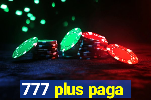 777 plus paga