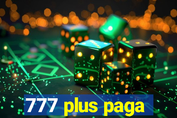 777 plus paga