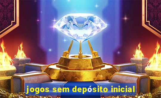 jogos sem depósito inicial