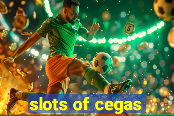 slots of cegas