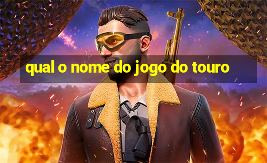 qual o nome do jogo do touro