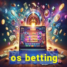 os betting