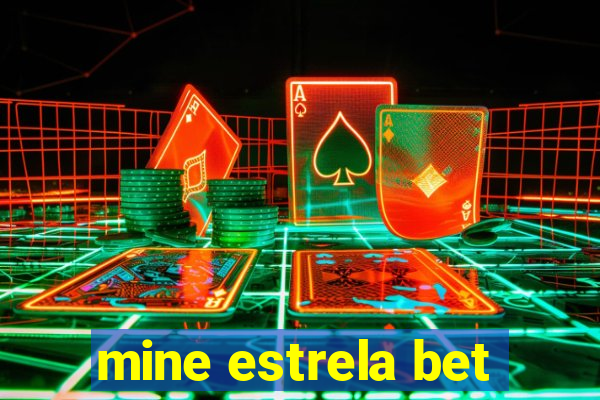 mine estrela bet