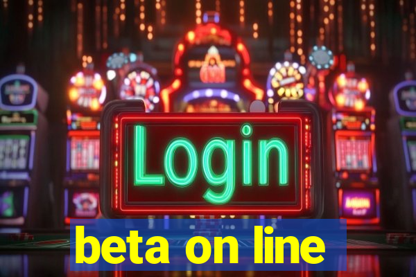 beta on line