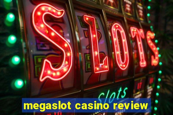 megaslot casino review