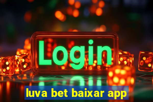 luva bet baixar app