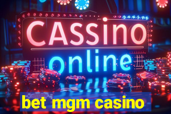 bet mgm casino