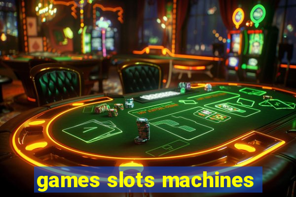 games slots machines