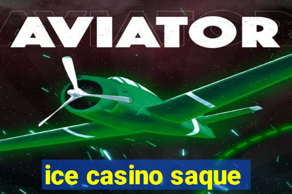 ice casino saque