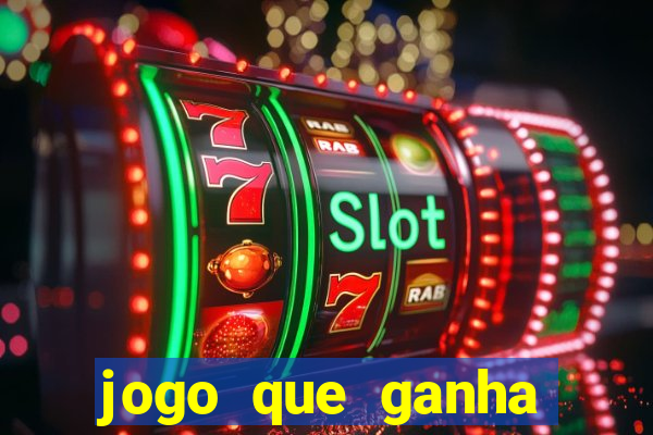 jogo que ganha dinheiro do tigrinho