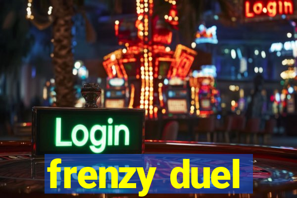 frenzy duel