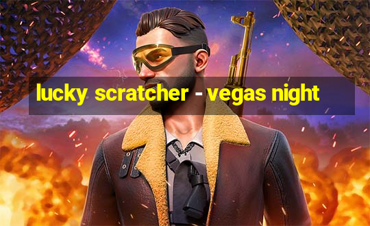 lucky scratcher - vegas night