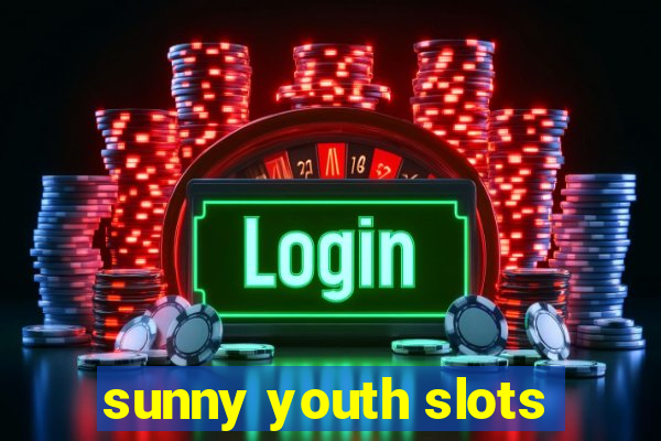 sunny youth slots