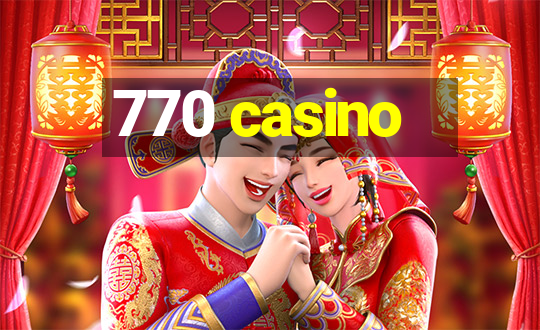 770 casino