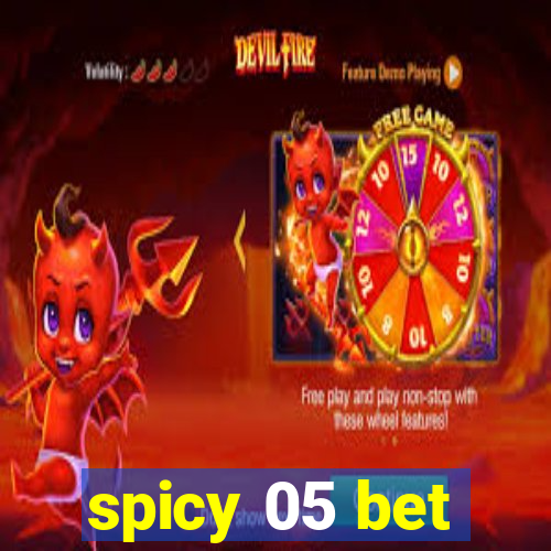 spicy 05 bet