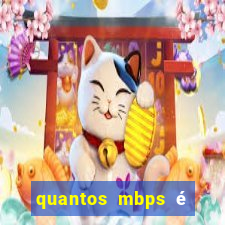 quantos mbps é bom para jogar