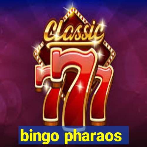 bingo pharaos