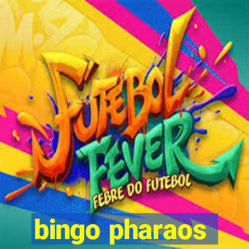 bingo pharaos