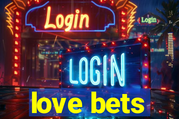 love bets